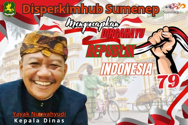 Disperkimhub Sumenep Mengucapkan Dirgahayu Republik Indonesia ke-79&nbsp;Tahun