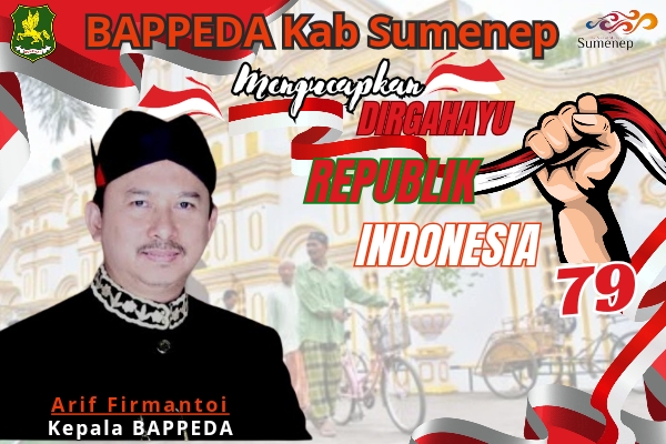Kepala Bappeda Sumenep Ucapkan Dirgahayu Kemerdekaan RI&nbsp;Ke-79
