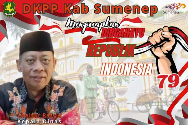 DKPP Sumenep: Chainur Rasyid Mengucapkan Dirgahayu Kemerdekaan RI&nbsp;Ke-79